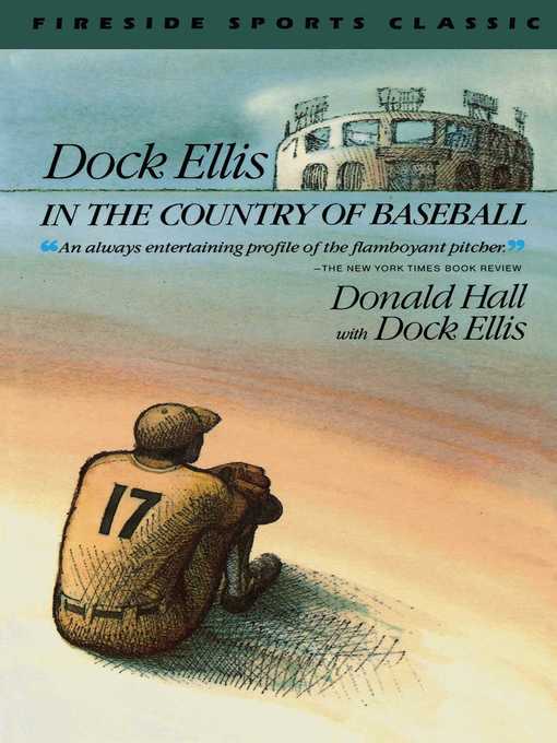 Title details for Dock Ellis in the Country of Baseball by Donald Hall - Wait list